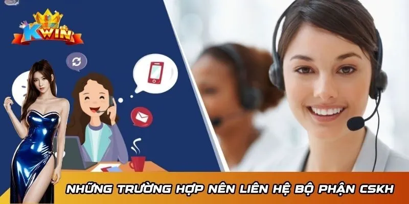 Liên hệ Kwin 3 Việc phát sinh sự cố là điều khó tránh khỏi
